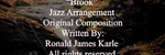 Brook Jazz Arrangement - Ronald Karle Music Composer and Arranger