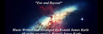Far and Beyond - Ronald Karle Music Composer and Arranger